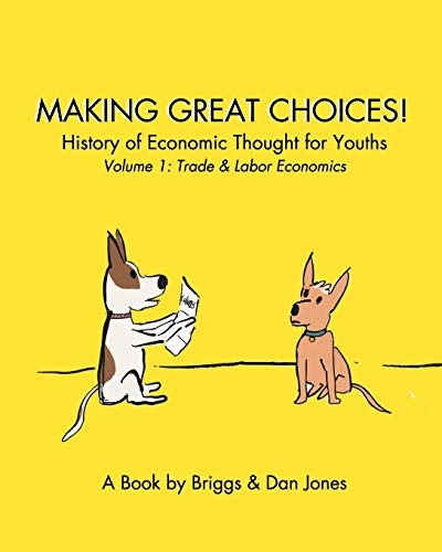 Stock image for Making Great Choices!: History of Economic Thought for Youths, Vol. 1 for sale by SecondSale