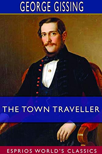 Beispielbild fr The Town Traveller (Esprios Classics) zum Verkauf von Buchpark