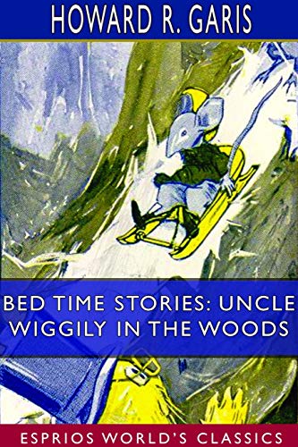 Stock image for Bed Time Stories: Uncle Wiggily in the Woods (Esprios Classics): Illustrated by Louis Wisa for sale by Lucky's Textbooks