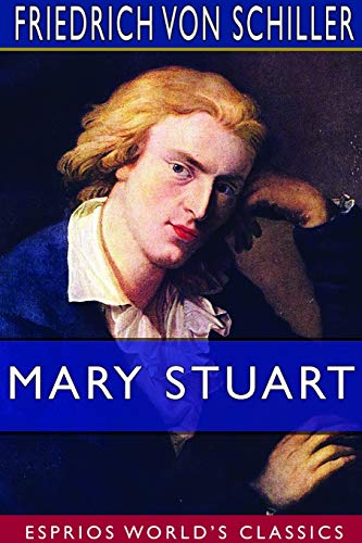 9781714326389: Mary Stuart (Esprios Classics): Translated by Joseph Mellish