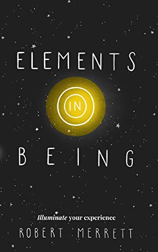9781714329533: Elements In Being: Illuminate Your Experience