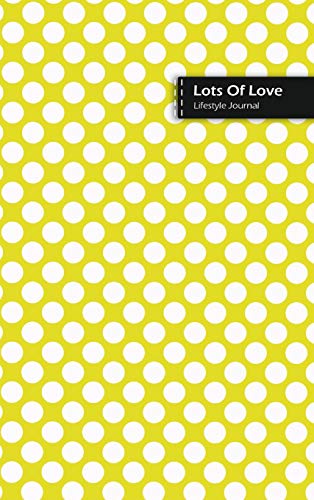 Beispielbild fr Lots Of Love Lifestyle Journal, Blank Write-in Notebook, Dotted Lines, Wide Ruled, Size (A5) 6 x 9 In (Yellow II) zum Verkauf von WorldofBooks