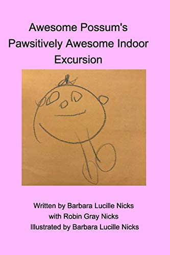 Stock image for Awesome Possum's Pawsitively Awesome Indoor Excursion for sale by Lucky's Textbooks