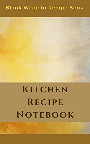 Beispielbild fr Kitchen Recipe Notebook - Blank Write In Recipe Book - Includes Sections For Ingredients Directions And Prep Time. zum Verkauf von Buchpark