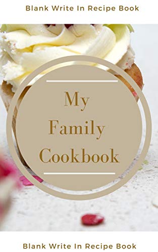 Beispielbild fr My Family Cookbook - Blank Write In Recipe Book - Includes Sections For Ingredients Directions And Prep Time. zum Verkauf von Buchpark