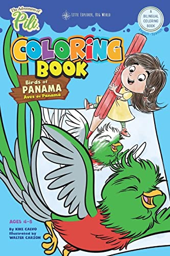 Beispielbild fr The Adventures of Pili Coloring Book: Birds of Panama . Bilingual. Dual Language English / Spanish for Kids Ages 4-8: The Adventures of Pili Bilingual . . Dual Language Books. (Spanish Edition) zum Verkauf von Save With Sam