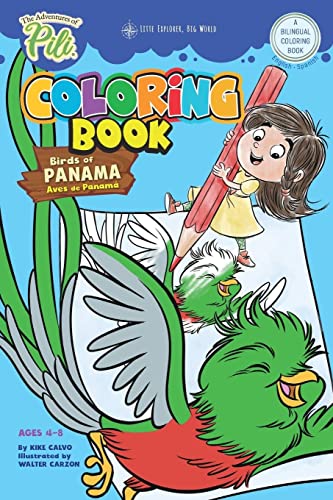 Stock image for The Adventures of Pili Coloring Book: Birds of Panama . Bilingual. Dual Language English / Spanish for Kids Ages 4-8: The Adventures of Pili Bilingual . . Dual Language Books. (Spanish Edition) for sale by Save With Sam