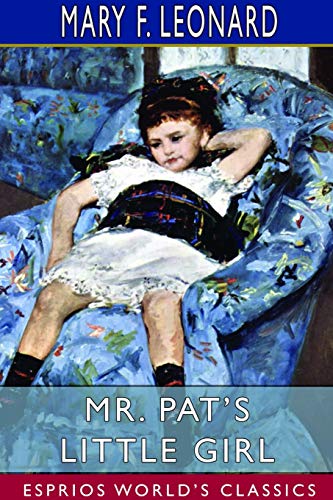 Stock image for Mr. Pat's Little Girl (Esprios Classics) (Paperback) for sale by Grand Eagle Retail