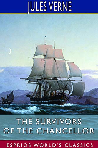 Stock image for The Survivors of the Chancellor (Esprios Classics): Edited by Charles F. Horne for sale by Lucky's Textbooks
