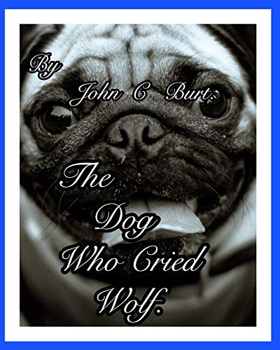 9781714604081: The Dog Who Cried Wolf.