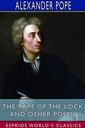 Stock image for The Rape of the Lock and Other Poems (Esprios Classics): Edited by Thomas Marc Marrott for sale by Ammareal