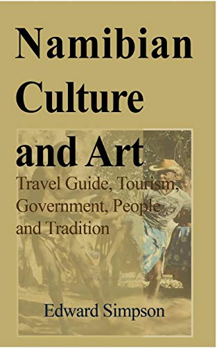 Beispielbild fr Namibian Culture and Art: Travel Guide, Tourism, Government, People and Tradition zum Verkauf von WorldofBooks