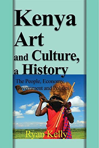 Beispielbild fr Kenya Art and Culture, a History : The People, Economy, Government and Politics zum Verkauf von Buchpark