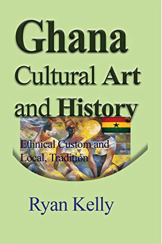 Beispielbild fr Ghana Cultural Art and History : Ethnical Custom and Local, Tradition zum Verkauf von Buchpark