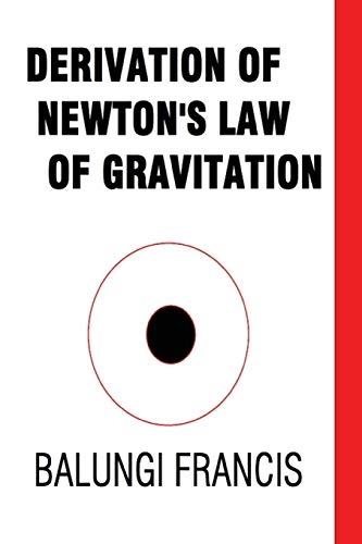 Beispielbild fr Derivation of Newton's Law of Gravitation zum Verkauf von California Books