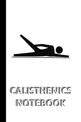 Stock image for CALISTHENICS NOTEBOOK [ruled Notebook/Journal/Diary to write in, 60 sheets, Medium Size (A5) 6x9 inches]: SPORT Notebook for fast/simple saving of ins for sale by Chiron Media