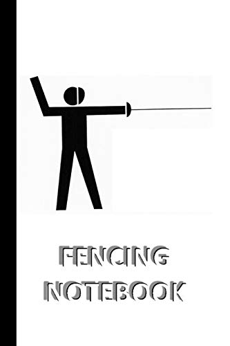 9781714720354: FENCING NOTEBOOK [ruled Notebook/Journal/Diary to write in, 60 sheets, Medium Size (A5) 6x9 inches]: SPORT Notebook for fast/simple saving of instructions, ideas, descriptions etc