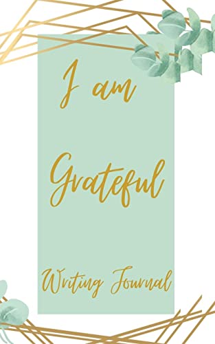 Beispielbild fr I am Grateful Writing Journal - Green Gold Frame - Floral Color Interior And Sections To Write People And Places zum Verkauf von Buchpark