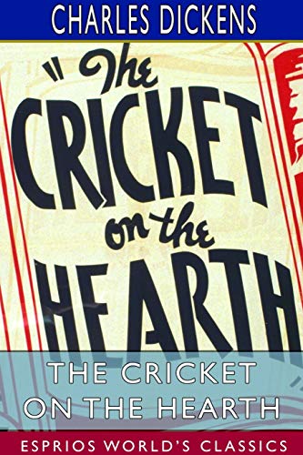 Beispielbild fr The Cricket on the Hearth (Esprios Classics) : A Fairy Tale of Home zum Verkauf von Buchpark