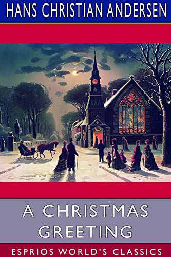 Beispielbild fr A Christmas Greeting (Esprios Classics) : A Series of Stories zum Verkauf von Buchpark