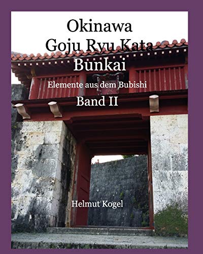 Imagen de archivo de Okinawa Goju Ryu Kata, Band 2: Bunkai, Elemente aus dem Bubishi (German Edition) a la venta por Lucky's Textbooks