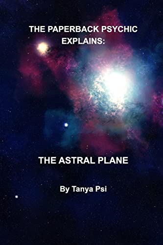9781715160524: The Paperback Psychic Explains: The Astral Plane