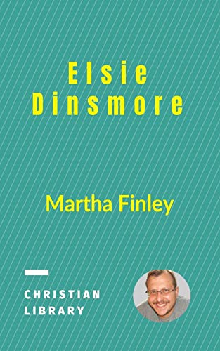 Beispielbild fr Elsie Dinsmore zum Verkauf von Buchpark
