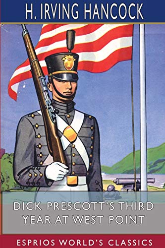 9781715226107: Dick Prescott's Third Year at West Point (Esprios Classics): Standing Firm for Flag and Honor