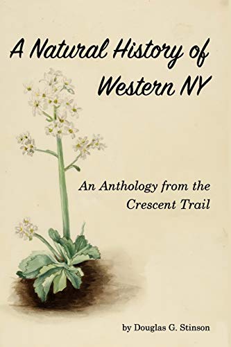 Stock image for Natural History of Western New York: An Anthology from the Crecent Trail for sale by SecondSale