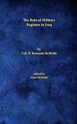Beispielbild fr The Role of Military Regimes in Iraq zum Verkauf von Ergodebooks
