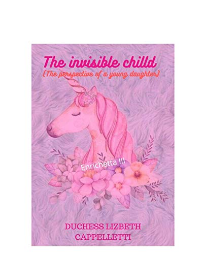 Beispielbild fr The invisible child (The prespective of a young daughter) zum Verkauf von Reuseabook