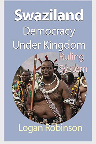 Imagen de archivo de Swaziland Democracy under Kingdom: Ruling System a la venta por Lucky's Textbooks