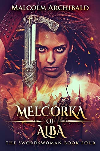 Stock image for Melcorka Of Alba (The Swordswoman Book 4) for sale by WorldofBooks