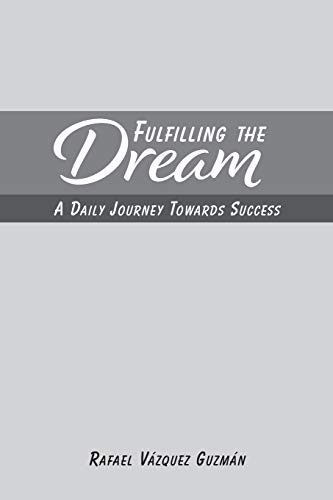 Imagen de archivo de Fulfilling The Dream: A Daily Journey Towards Success a la venta por Lucky's Textbooks