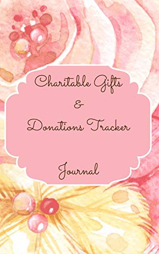 Beispielbild fr Charitable Gifts And Donations Tracker Journal Color Interior Pastel Rose Gold Pink Floral Yellow White Pearl Colorful zum Verkauf von Buchpark
