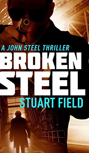 Beispielbild fr Broken Steel (John Steel Book 3) zum Verkauf von WorldofBooks