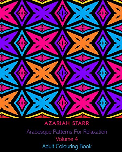 9781715638559: Arabesque Patterns For Relaxation Volume 4: Adult Colouring Book