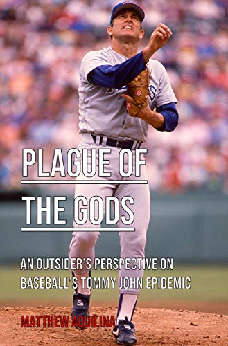 Beispielbild fr Plague of the Gods: An Outsiders Perspective on Baseballs Tommy John Epidemic zum Verkauf von Red's Corner LLC