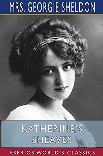 Stock image for Katherine's Sheaves (Esprios Classics) (Paperback) for sale by Grand Eagle Retail