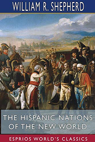 Stock image for The Hispanic Nations of the New World (Esprios Classics) for sale by THE SAINT BOOKSTORE