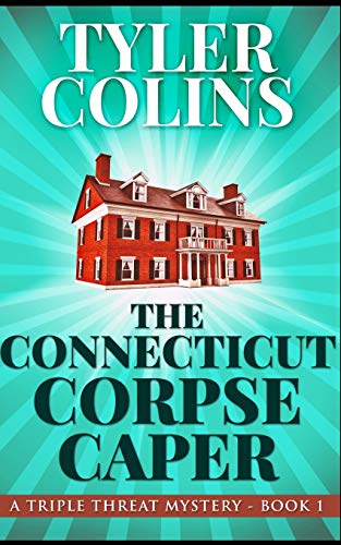 Stock image for The Connecticut Corpse Caper (Triple Threat Mysteries Book 1) for sale by PlumCircle