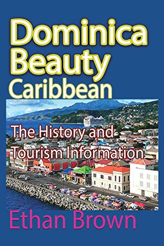 9781715759018: Dominica Beauty, Caribbean: The History and Tourism Information