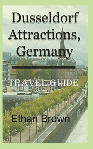 Stock image for Dusseldorf Attractions, Germany: Travel Guide for sale by ThriftBooks-Dallas