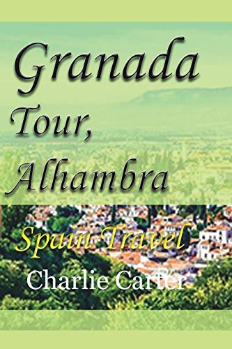 9781715759254: Granada Tour, Alhambra: Spain Travel