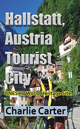 Stock image for Hallstatt, Austria Tourist City: UNESCO World Heritage Site for sale by Lucky's Textbooks