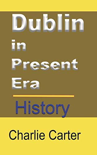 Stock image for Dublin in Present Era: History for sale by Lucky's Textbooks
