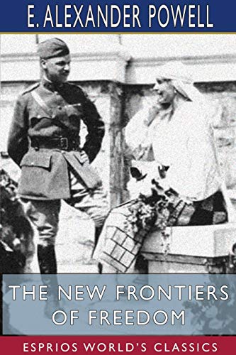 9781715778545: The New Frontiers of Freedom (Esprios Classics): From the Alps to the Aegean