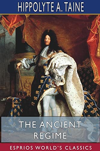 Beispielbild fr The Ancient Regime (Esprios Classics): Translated by John Durand zum Verkauf von Best and Fastest Books