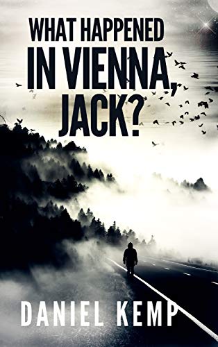 Beispielbild fr What Happened In Vienna, Jack? (Lies And Consequences Book 1) zum Verkauf von WorldofBooks