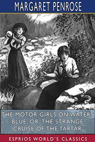 9781715819521: The Motor Girls on Waters Blue; or, The Strange Cruise of the Tartar (Esprios Classics)